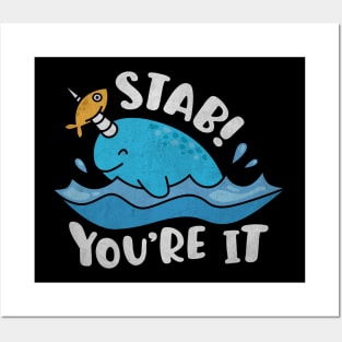 Funny Narwhal Pun - Stab You're It Posters and Art